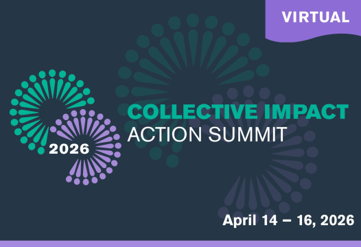 2026 Collective Impact Action Summit. Virtual. April 14-16, 2026