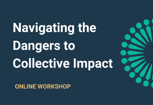 Navigating the Dangers to Collective Impact. Online Workshop
